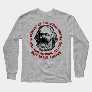 Workers Of The World Unite - Karl Marx Quote, Socialist, Leftist Long Sleeve T-Shirt